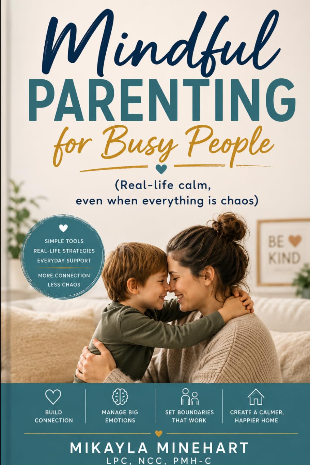 Mindful Parenting for Busy People: Real-life calm, even when everything is chaos