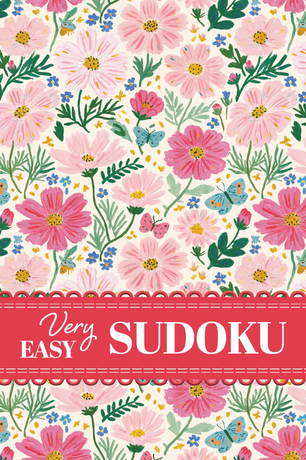 Beginner's Very Easy Sudoku: 200 Puzzles for Relaxation and Mindfulness with Springtime Garden Floral Vibes for Teen Girls And Women