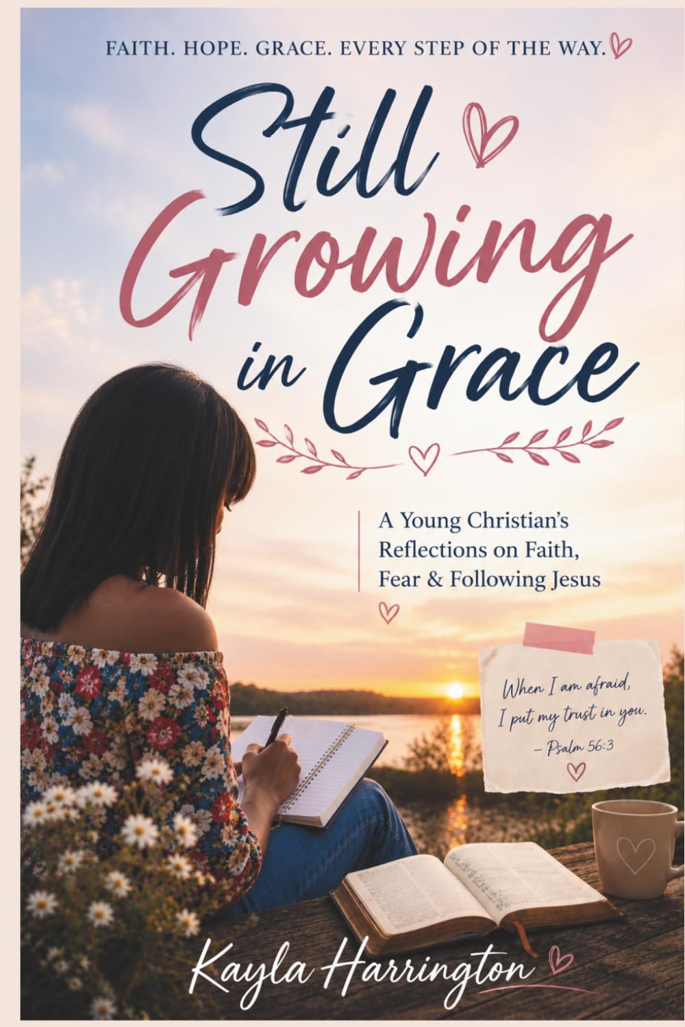 Still Growing in Grace: A Young Christian’s Reflections on Faith, Fear & Following Jesus