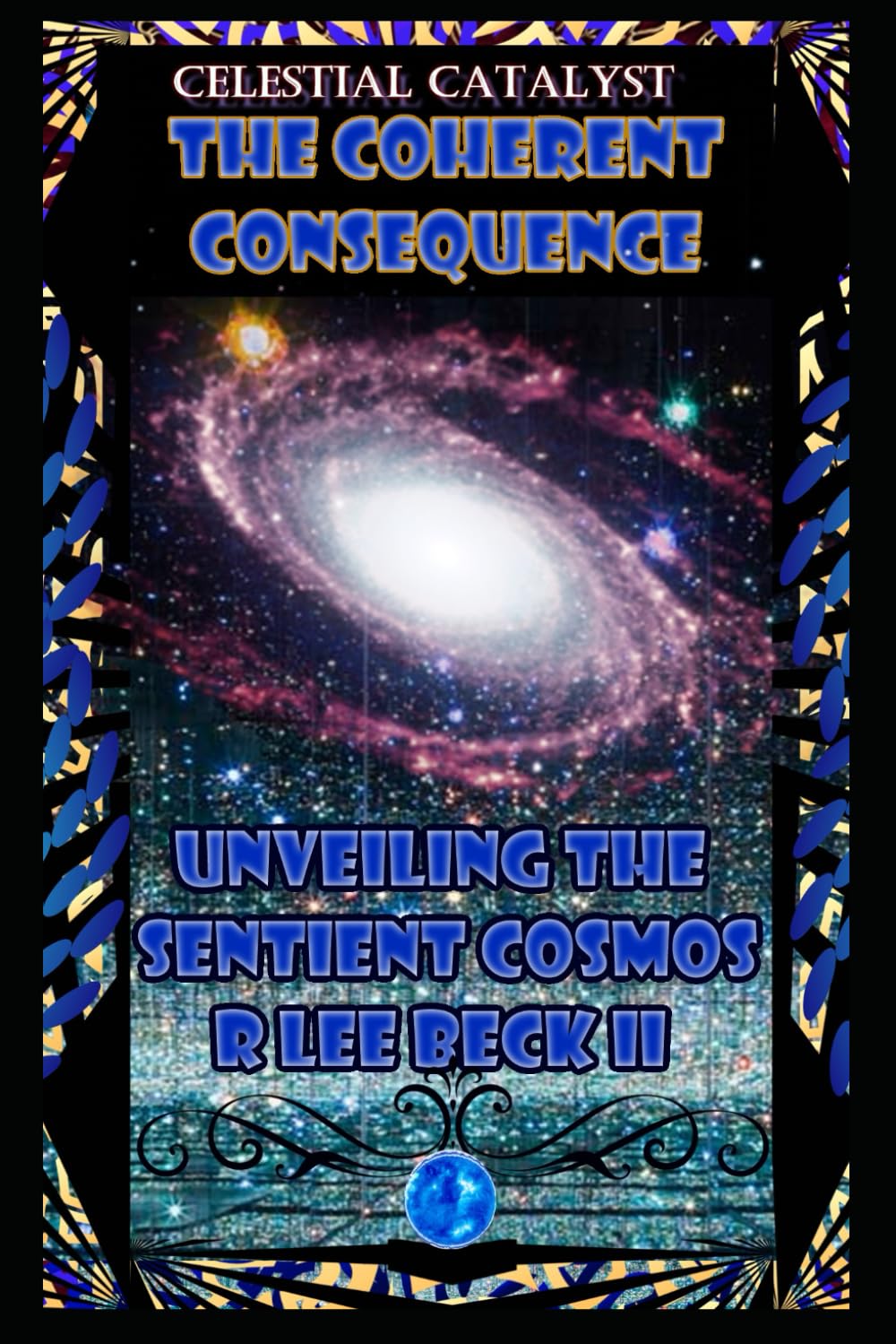 Celestial Catalyst: The Coherent Consequence Unveiling the Sentient Cosmos
