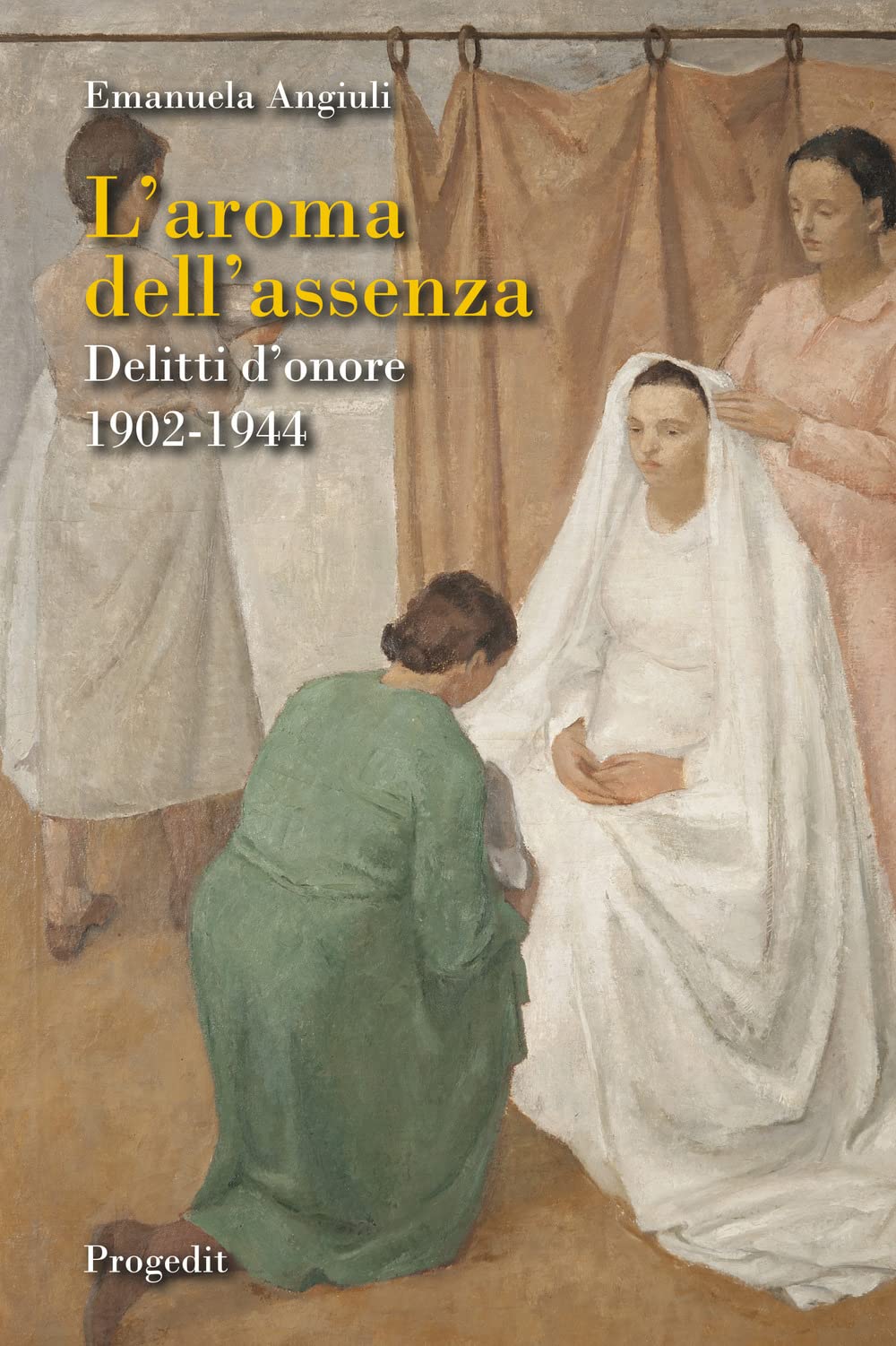 L'aroma Dell'assenza. Delitti D'onore 1902-1944 - 4