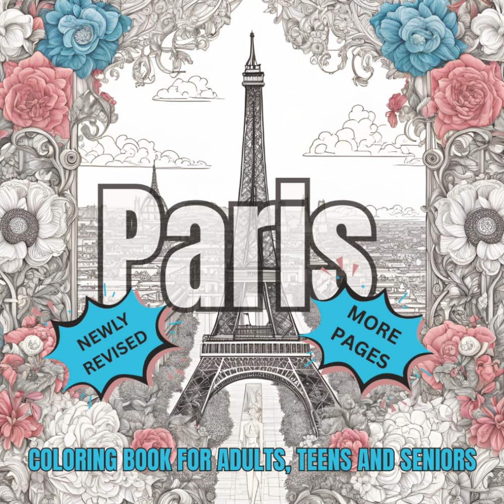 Paris Coloring Book for Adults: Stunning Art Designs of Iconic Landmarks & Hidden Gems: A Mindful Journey Through Parisian Streets, Cafés, and Timeless Architecture, No Stress
