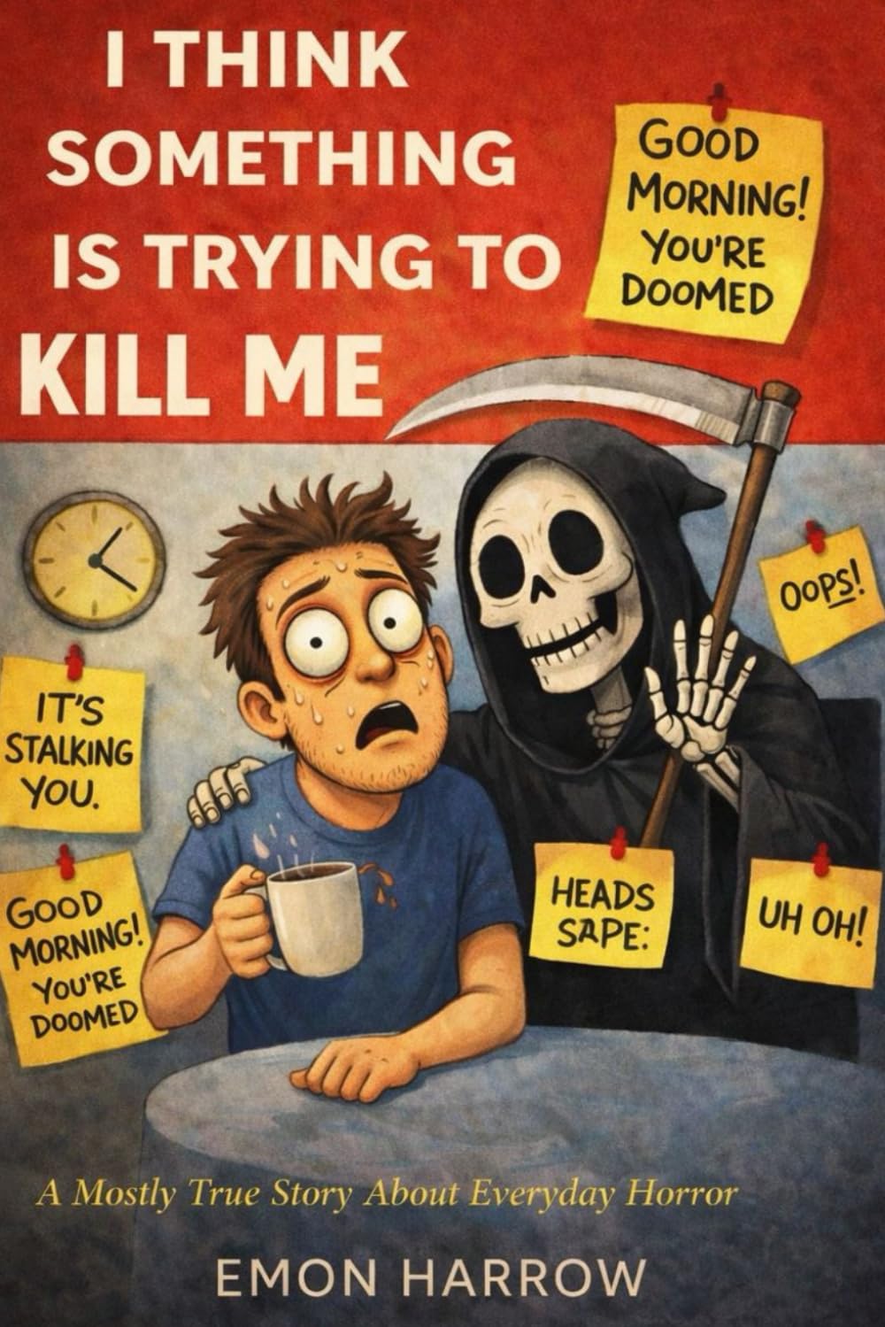 I Think Something Is Trying to Kill Me: A Darkly Funny Psychological Horror About Anxiety, Paranoia, and Everyday Fear