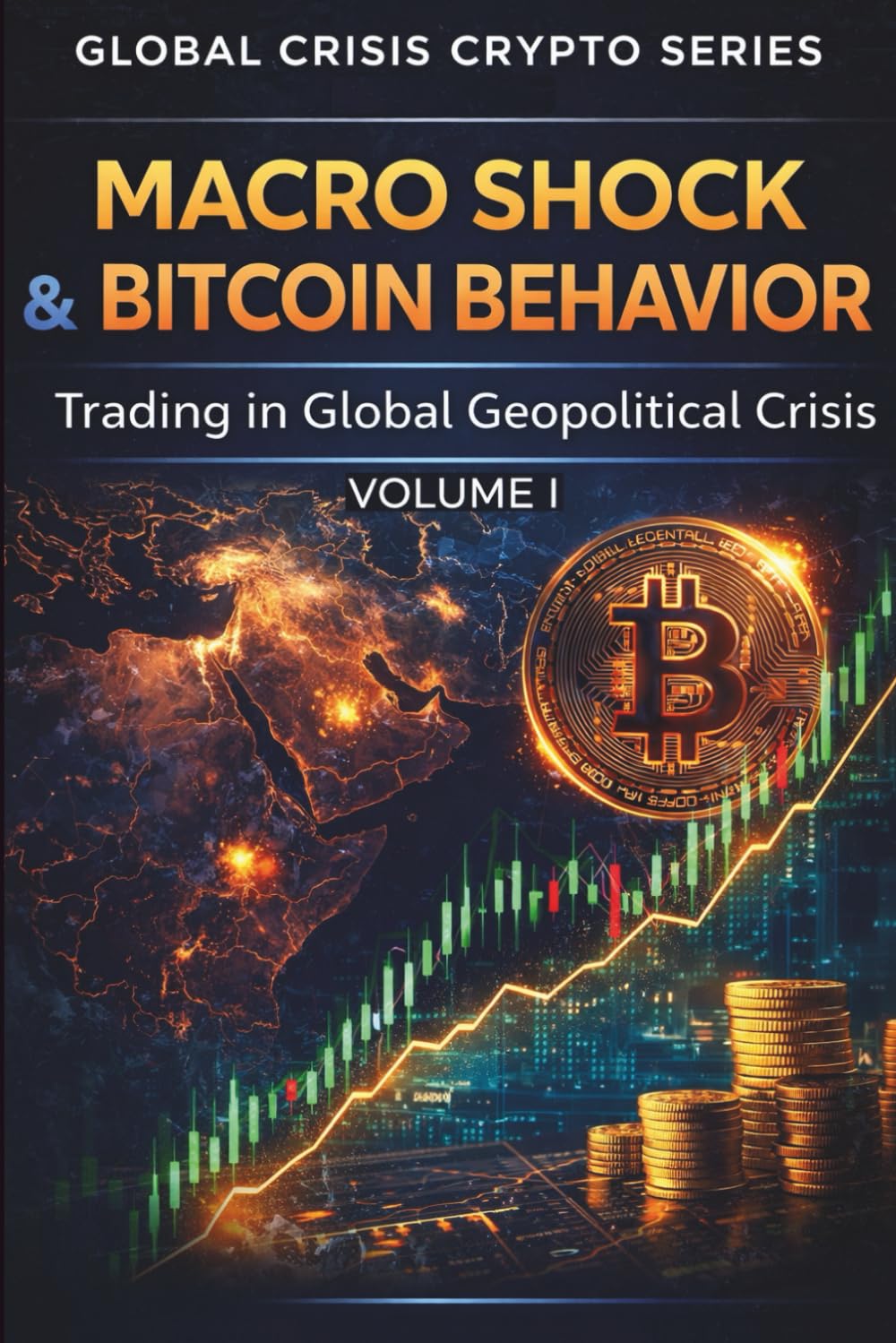 Macro Shock & Bitcoin Behavior: Trading in Global Geopolitical Crisis (Global Crisis Crypto Series)