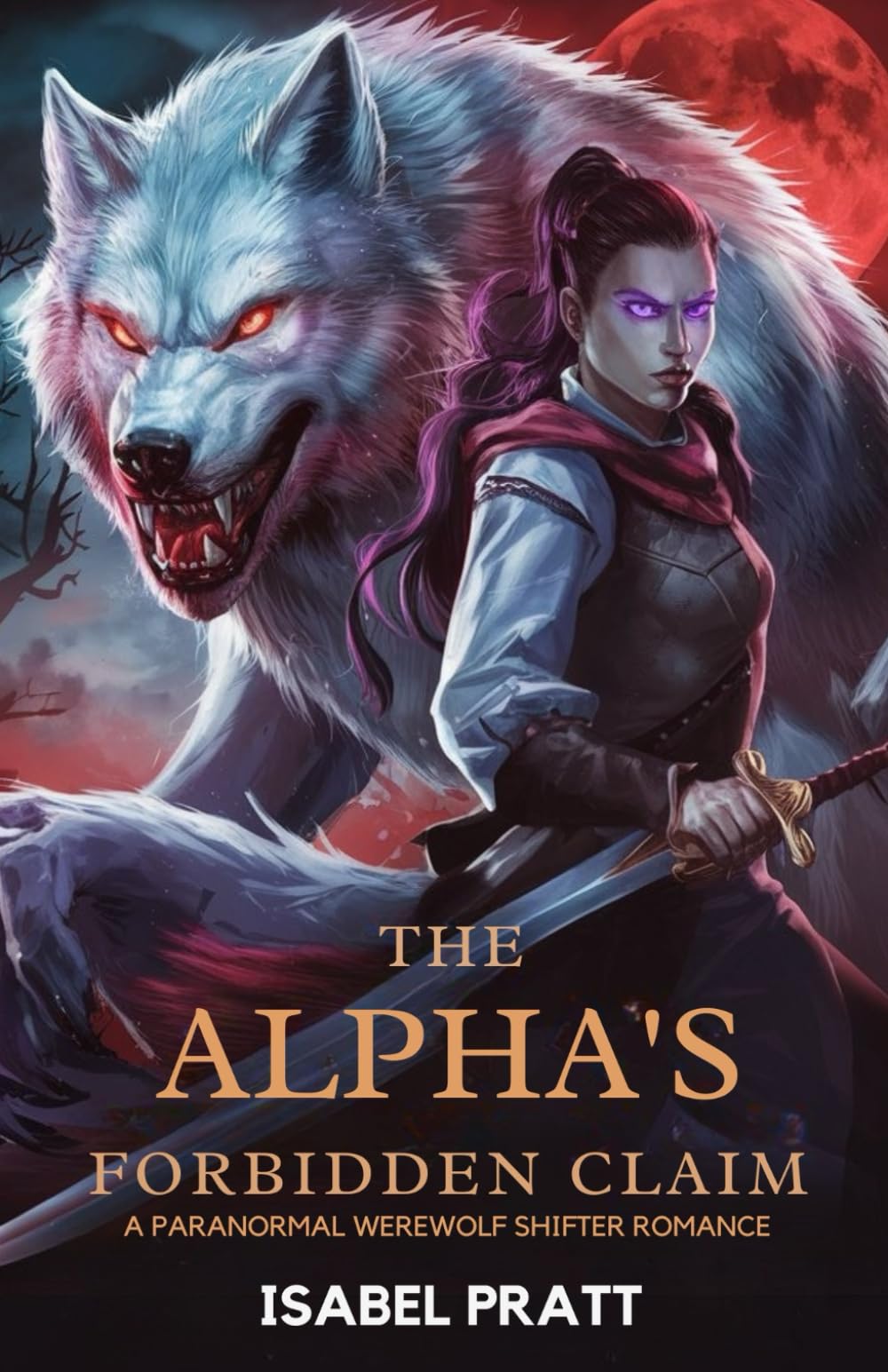 THE ALPHA'S FORBIDDEN CLAIM: A Paranormal Werewolf Shifter Romance of Fate Passion and Vengeance