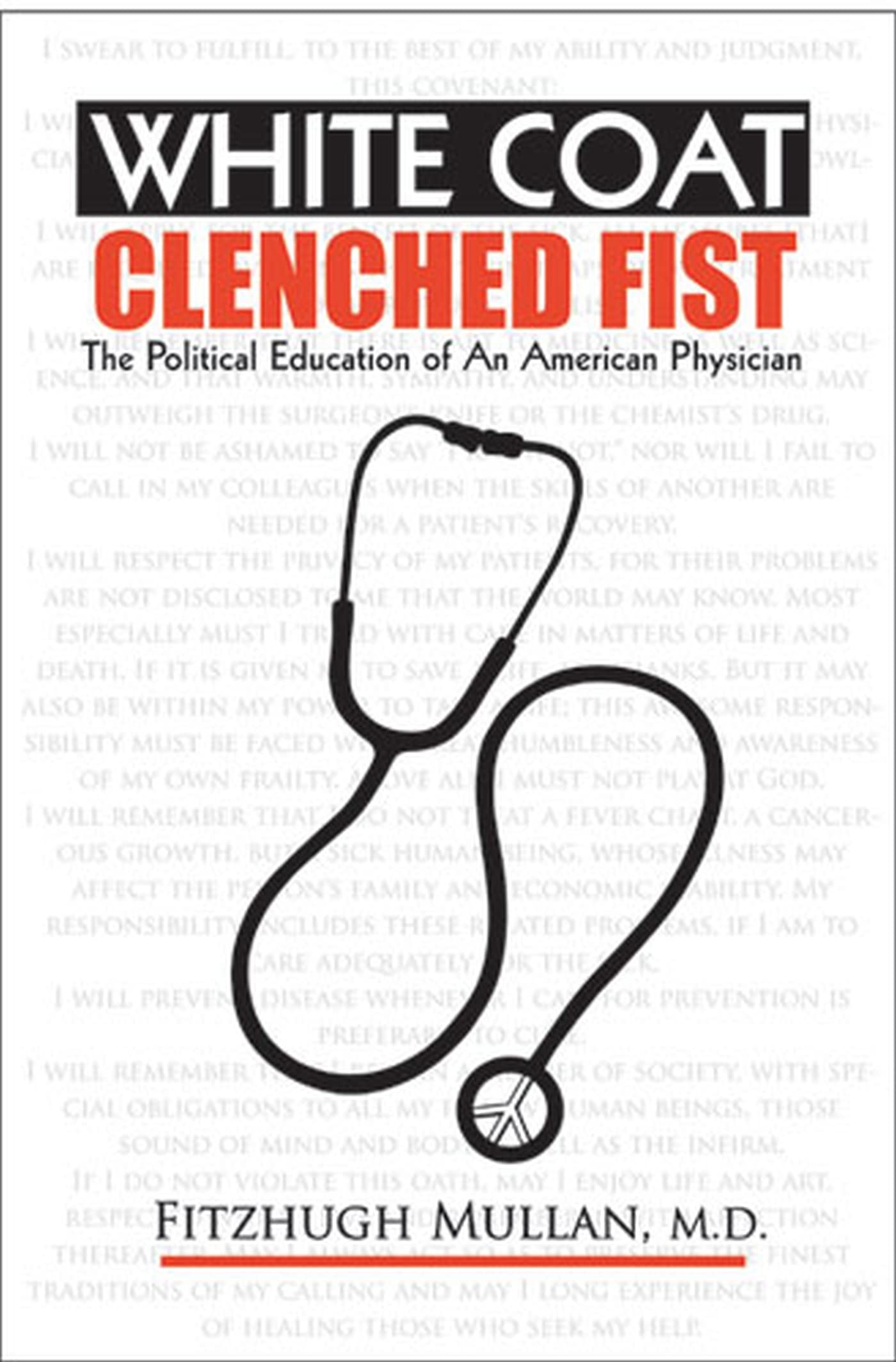 White Coat, Clenched Fist: The Political Education of an American Physician (Conversations In Medicine And Society)