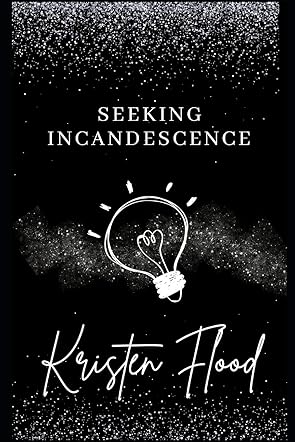 Seeking Incandescence