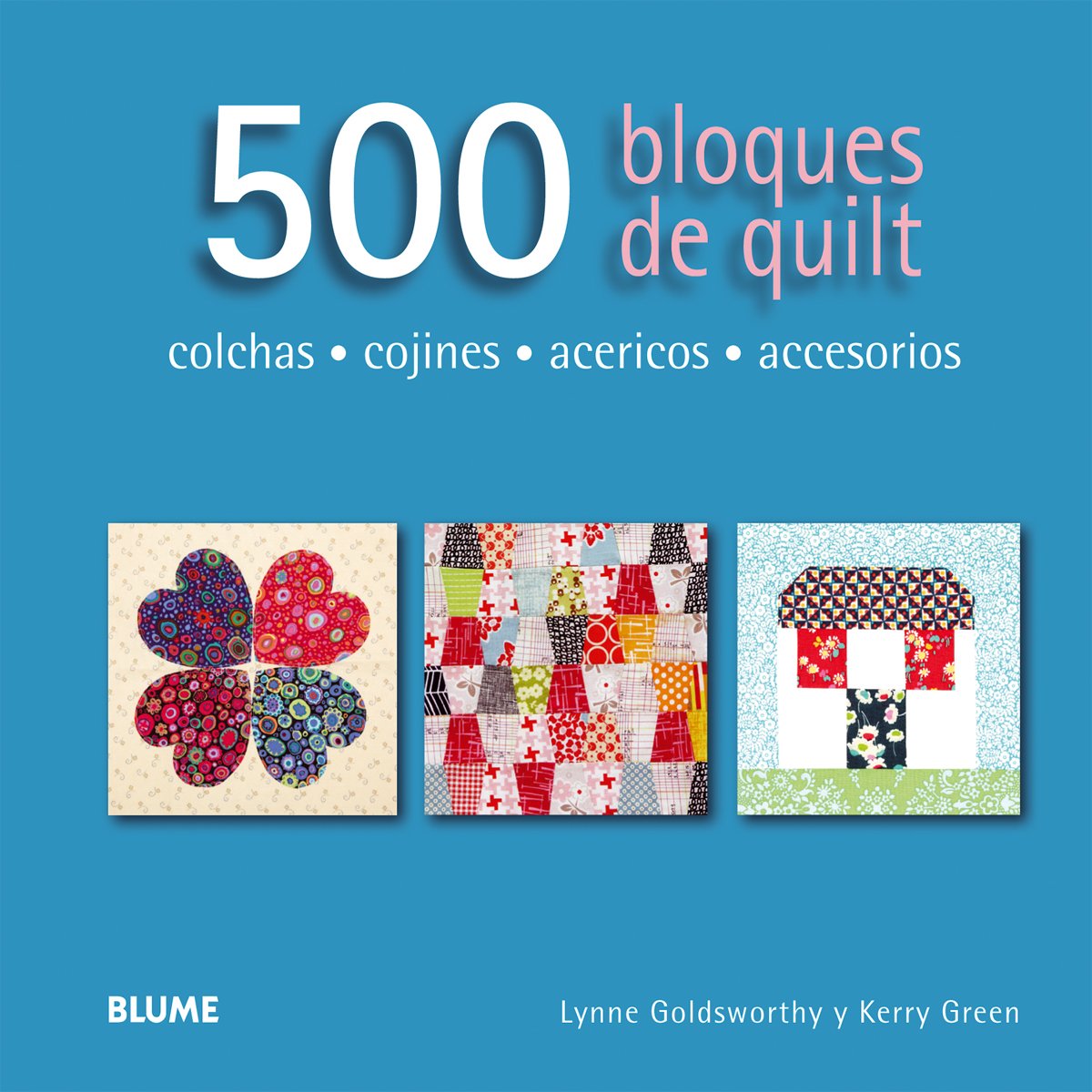 500 bloques de quilt: colchas, cojines, acericos, accesorios