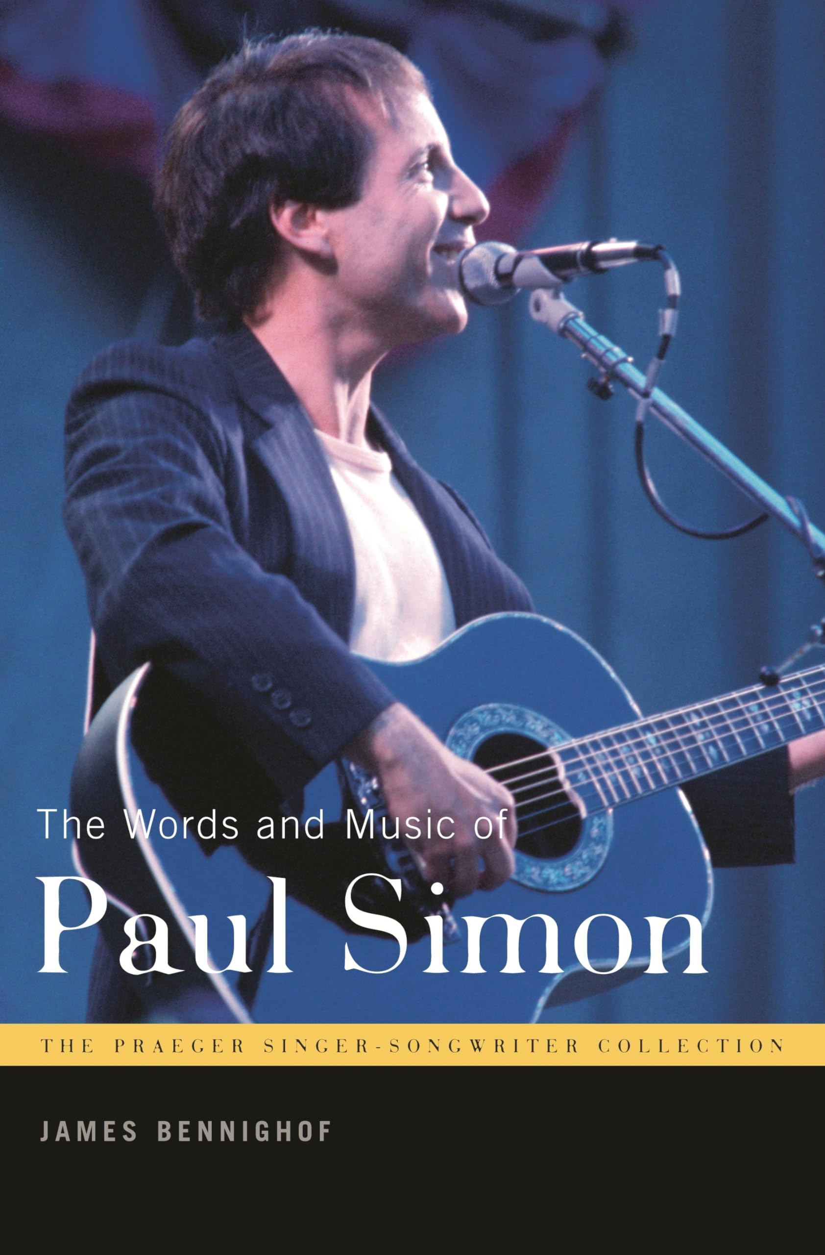 The Words and Music of Paul Simon (The Praeger Singer-Songwriter Collection)