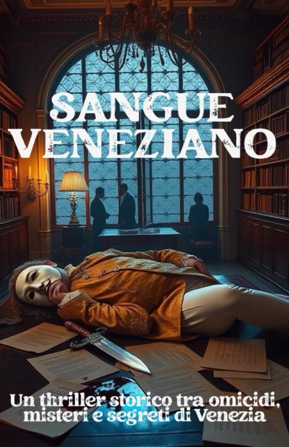 SANGUE VENEZIANO (Italian Edition): Un thriller storico tra omicidi, misteri e segreti di Venezia (Italian Crime Fiction) (Shadows of Italy: Dark Chronicles of a Hidden Nation)