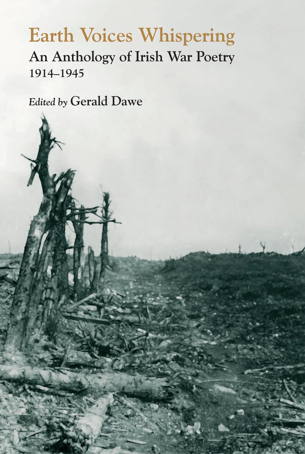 Earth Voices Whispering: An Anthology of Irish War Poetry 1914-45