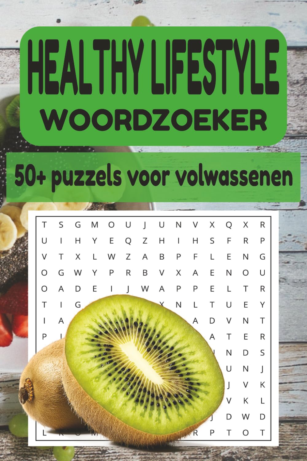 Woordzoeker Healthy Lifestyle voor Volwassenen: Puzzelboek met thema’s gezonde voeding, sporten, yoga en mindfulness – leuk, ontspannend en leerzaam