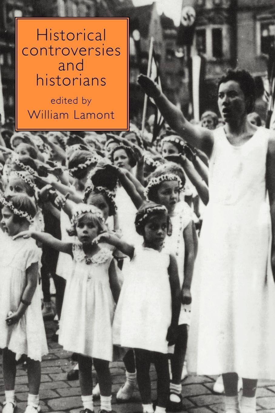 Historical Controversies and Historians-William Lamont