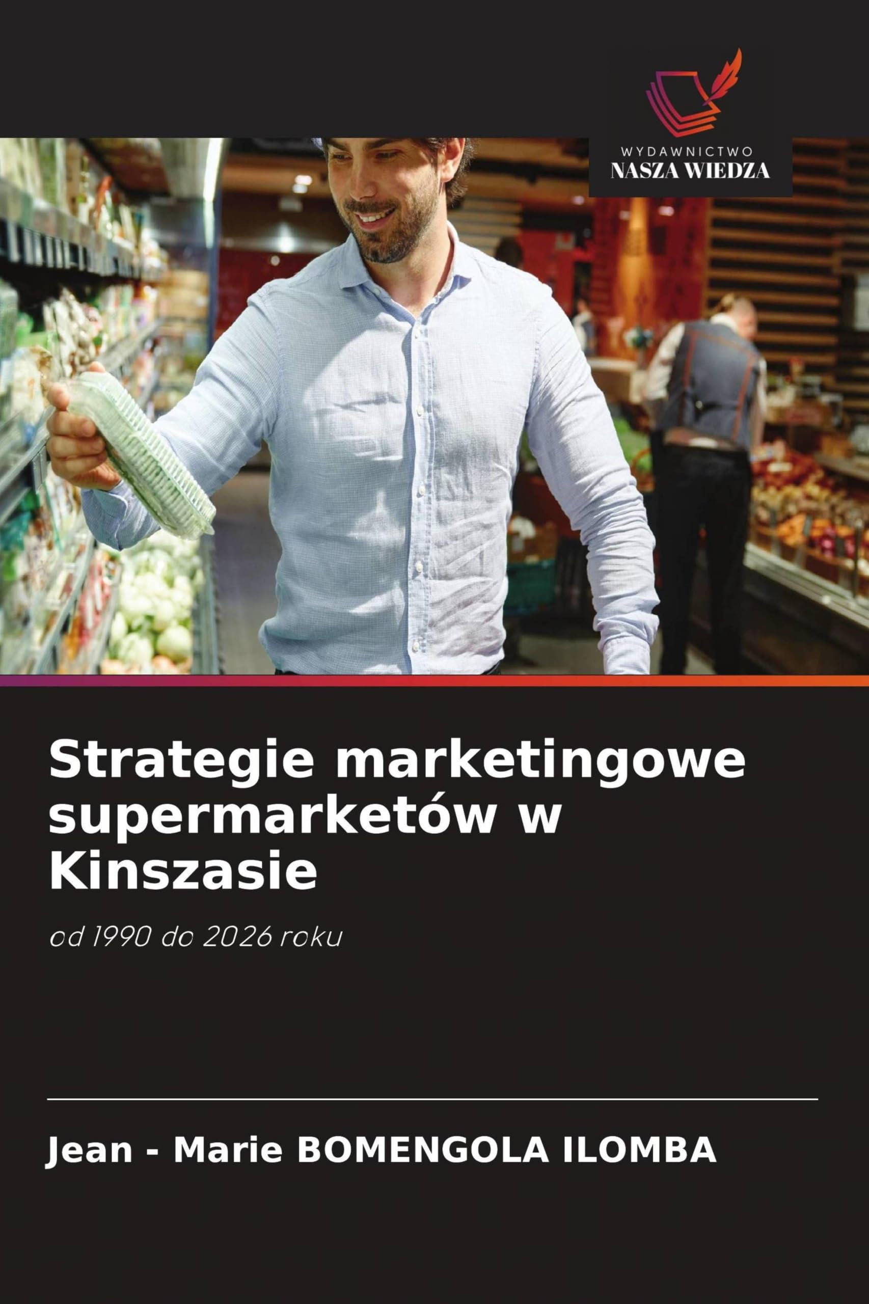 Strategie marketingowe supermarketów w Kinszasie: od 1990 do 2026 roku
