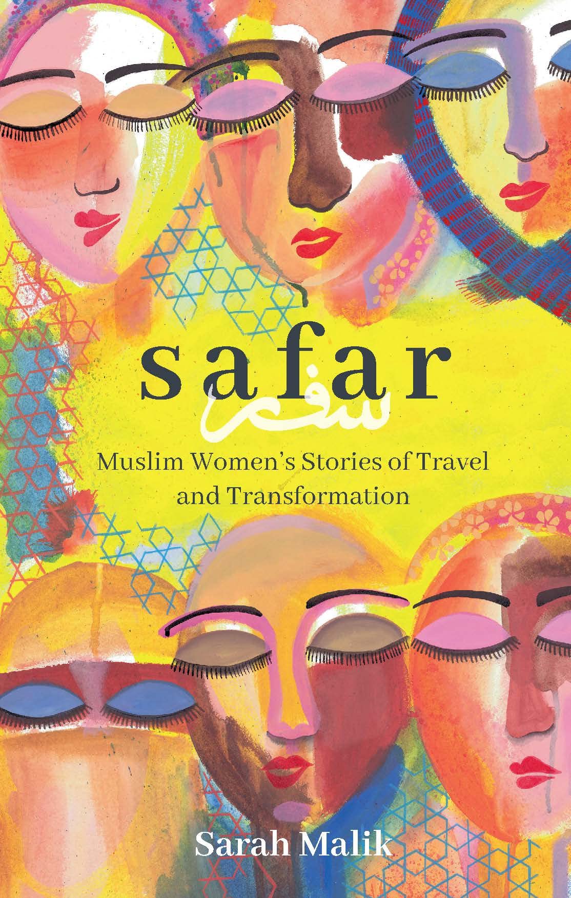 Safar: Muslim Women’s Stories of Travel and Transformation: Travel and Transformation for Muslim Women and Girls: 4 (Girls Guide to the World)