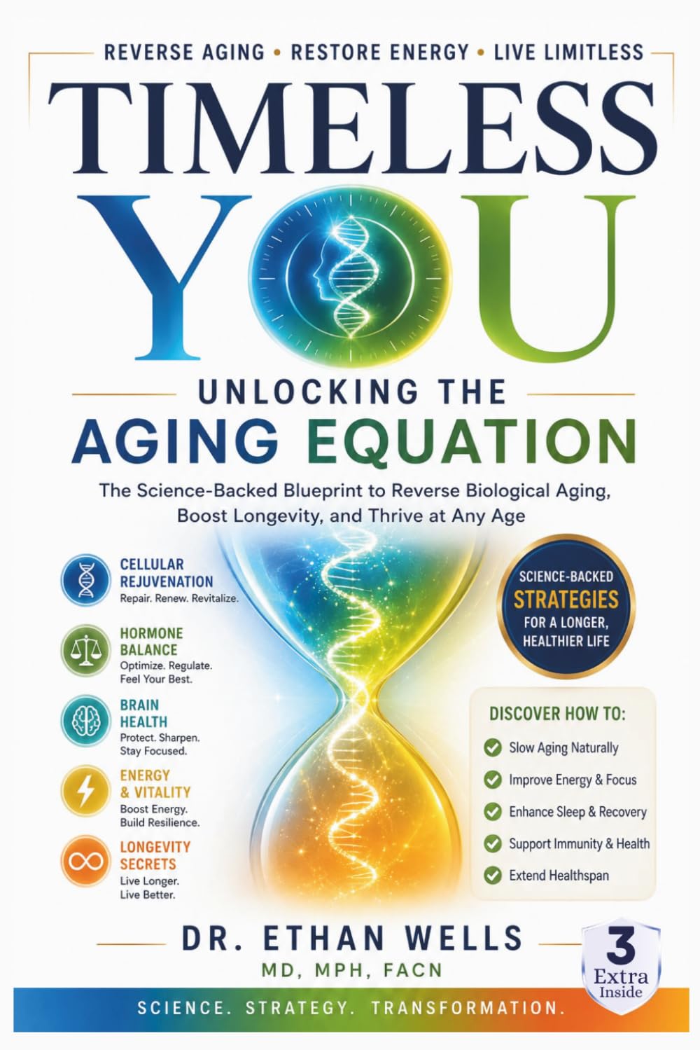 TIMELESS YOU: Unlocking the Aging Equation: The Science-Backed Blueprint to Reverse Biological Aging, Boost Longevity, and Thrive at Any Age