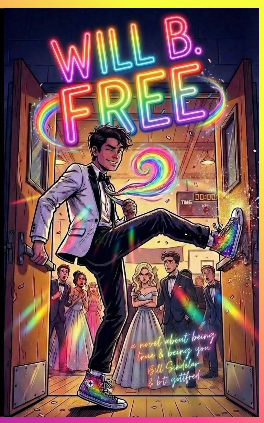 Will B. Free (an unapologetic LGBTQ+ teen coming-of-age hero): Be Free. Be Brave. Be You.