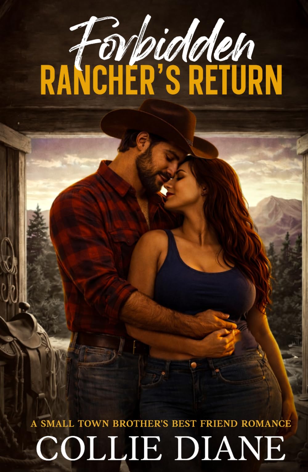 Forbidden Rancher's Return: A Small Town Brother's Best Friend Romance