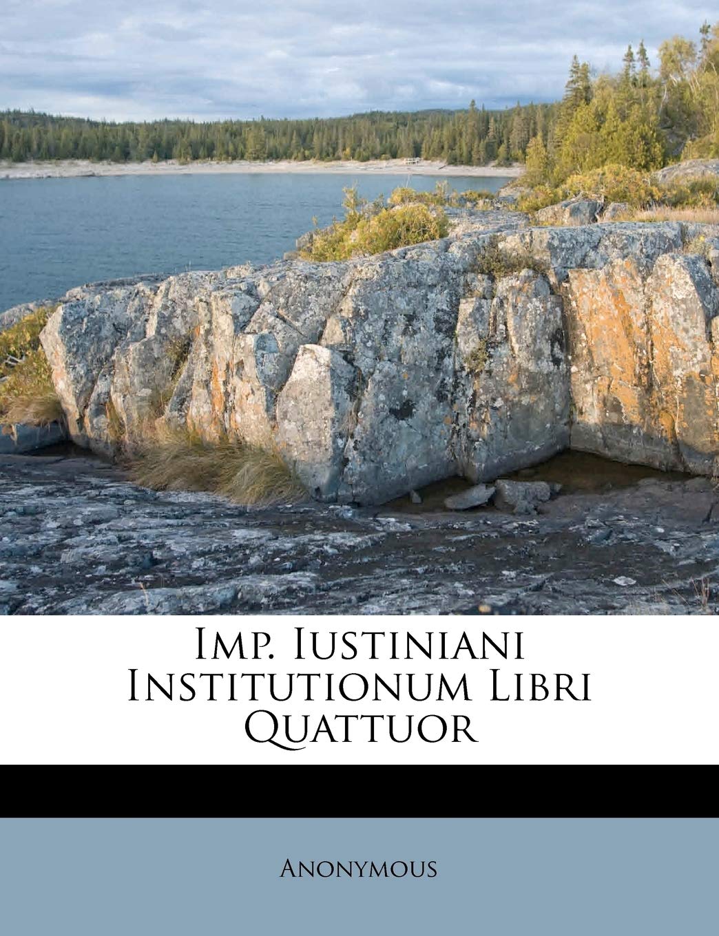 Imp. Iustiniani Institutionum Libri Quattuor