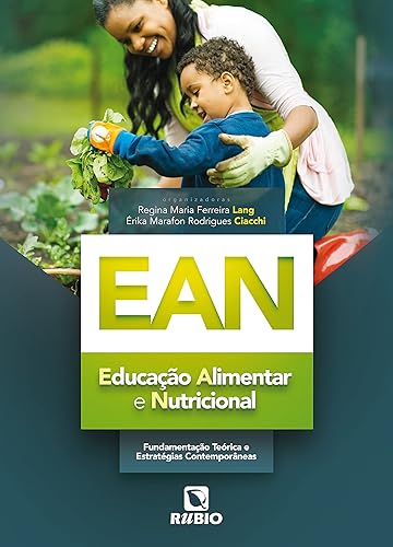 EAN - Educação Alimentar e Nutricional - Fundamentação Teórica e Estratégias Contemporâneas