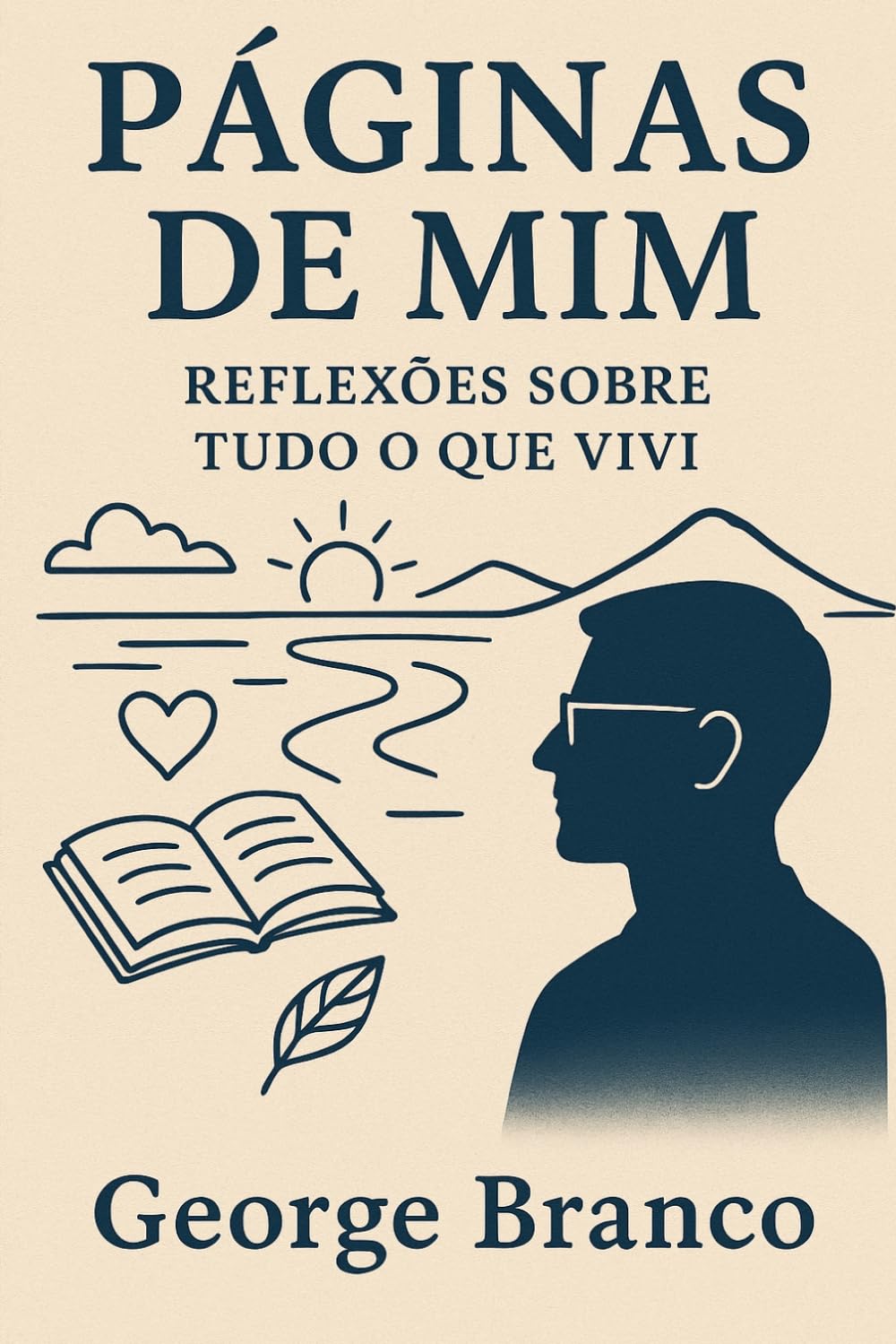 PÁGINAS DE MIM: REFLEXÕES SOBRE TUDO O QUE VIVI