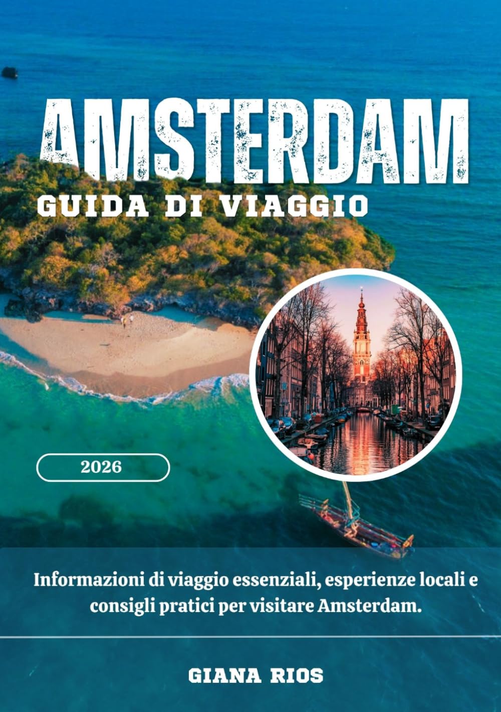 AMSTERDAM GUIDA DI VIAGGIO 2026: Informazioni di viaggio essenziali, esperienze locali e consigli pratici per visitare Amsterdam.