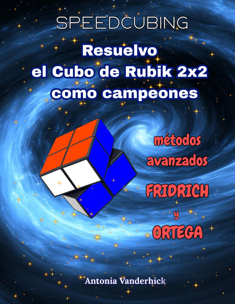 Resuelvo el Cubo de Rubik 2x2: Métodos avanzados : Fridrich y Ortega: 5 (SPEEDCUBING EN ESPAÑA)