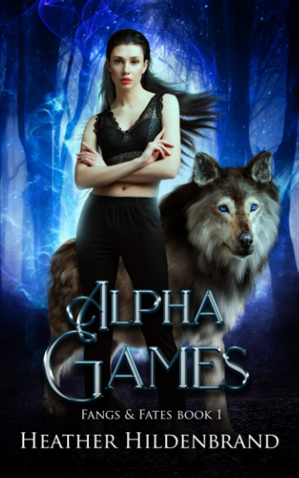 Alpha Games: 1 (Fangs and Fates)
