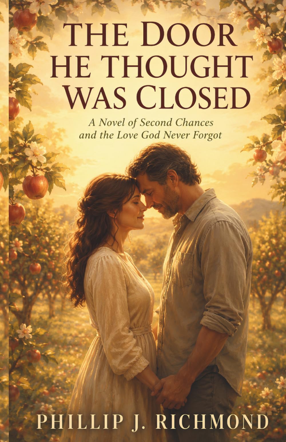 The Door He Thought Was Closed: A Novel of Second Chances and the Love God Never Forgot