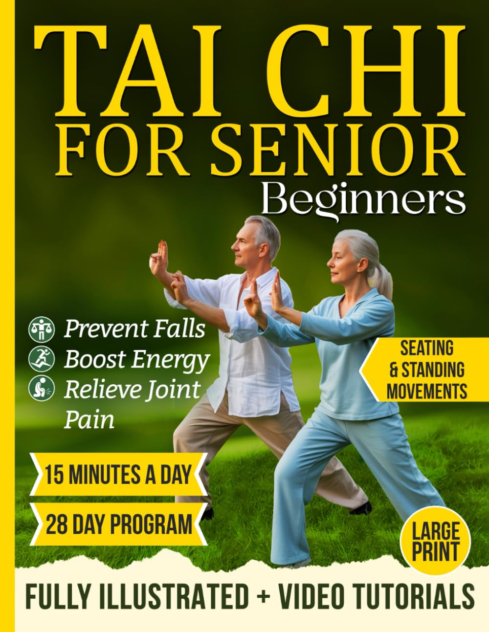 Tai Chi For Senior Beginners: An Easy-to-Follow 28-Day Illustrated Program with Video Tutorials for Men & Women over 60; Prevent Falls, Improve Balance & Feel 15 Years Younger in Just 15 Minutes a Day
