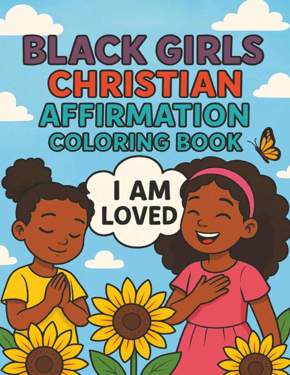 Black Girls Christian Affirmation Coloring Book: Encouraging Christian Messages for Growing Girls of Faith