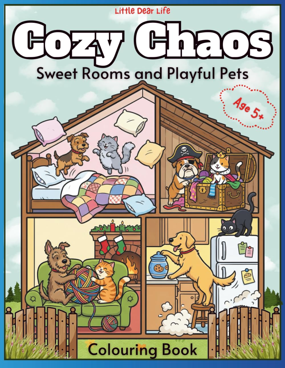 Cozy Chaos: Sweet Rooms and Playful Pets Colouring Book – 50 Cute Scenes of Funny Animals, Cozy Homes, and Adorable Messes: A Delightful Activity Book ... and Kawaii Interiors for Relaxation and Fun.