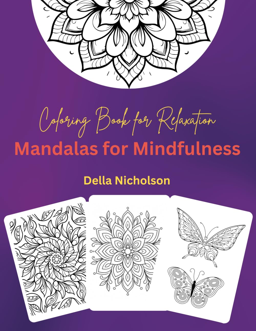 Mandala Mindfulness Coloring Book: 50+ Relaxing Images for Creativity, Focus, and Peace