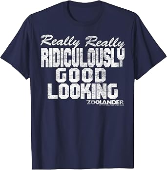 Zoolander Really Really Ridiculously Good Looking Text Quote T-Shirt