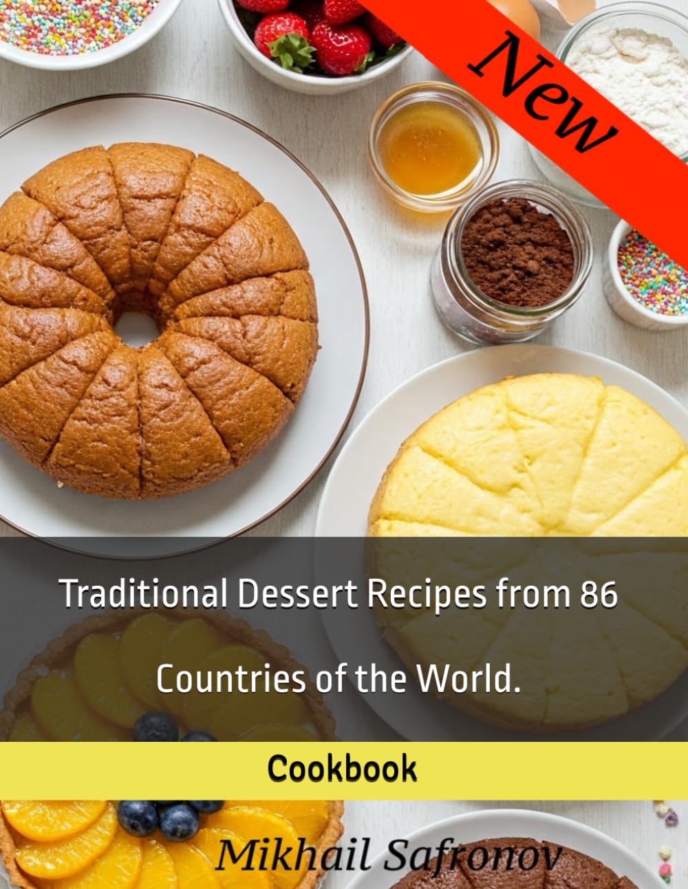 Traditional Dessert Recipes from 86 Countries of the World. Cookbook (Traditional recipes from around the world.)