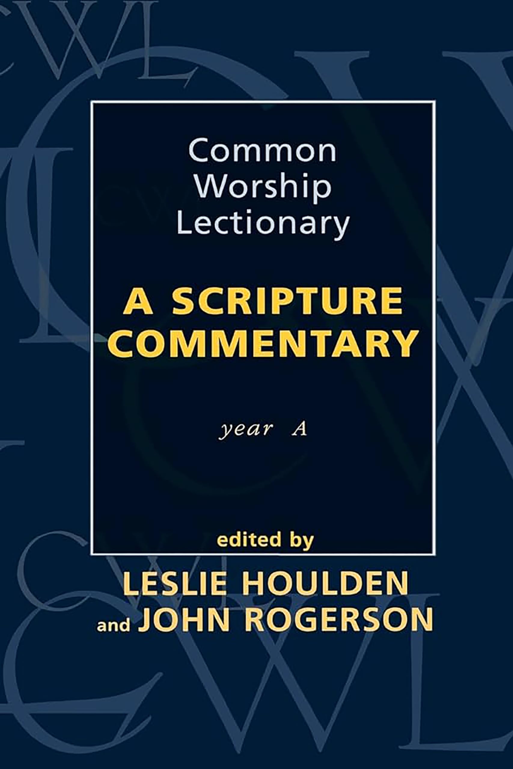 Common Worship Lectionary: A Scripture Commentary (Year A)