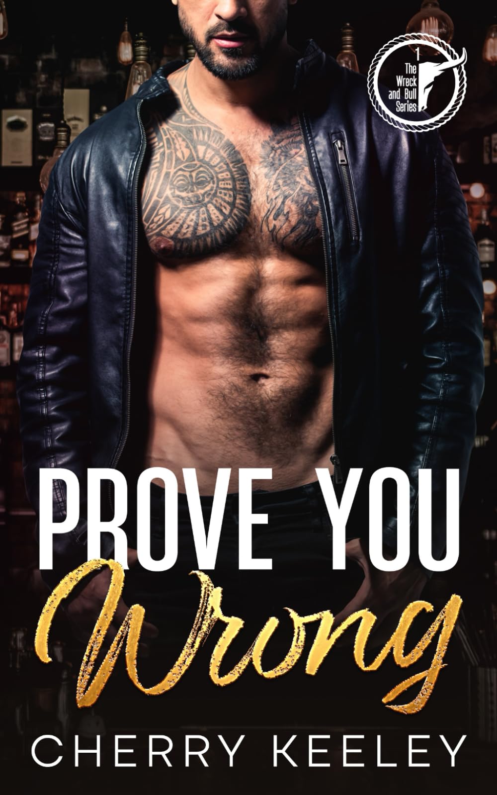 Prove You Wrong (The Wreck and Bull series)