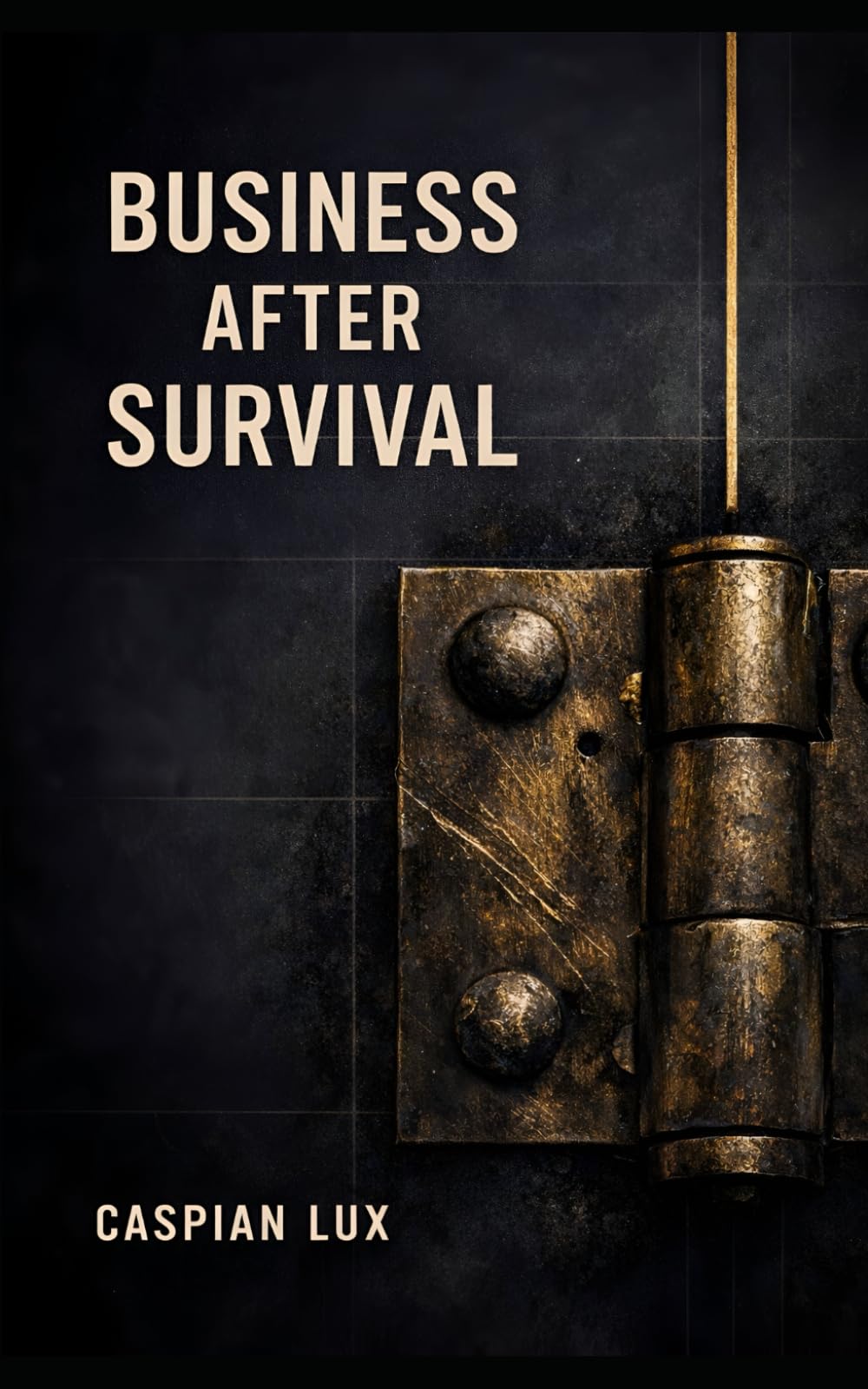 Business After Survival: Exit Asymmetry, Institutional Dependency, and the Arithmetic of Sovereignty (Cognitive Advantage Series)
