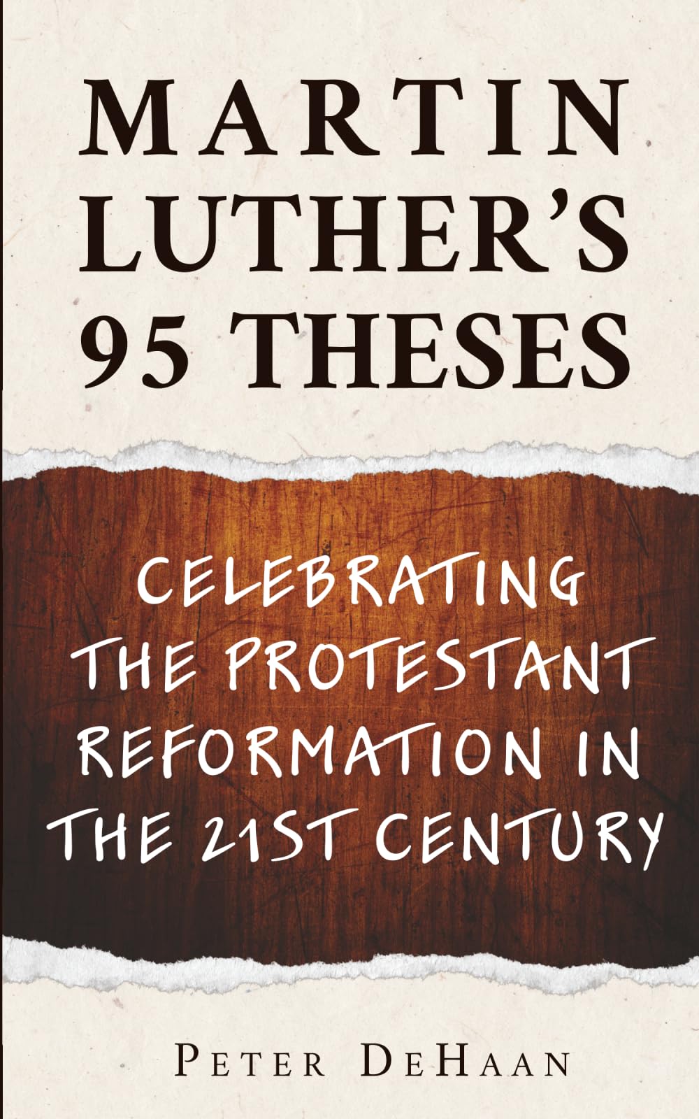 Martin Luther’s 95 Theses: Celebrating the Protestant Reformation in the 21st Century