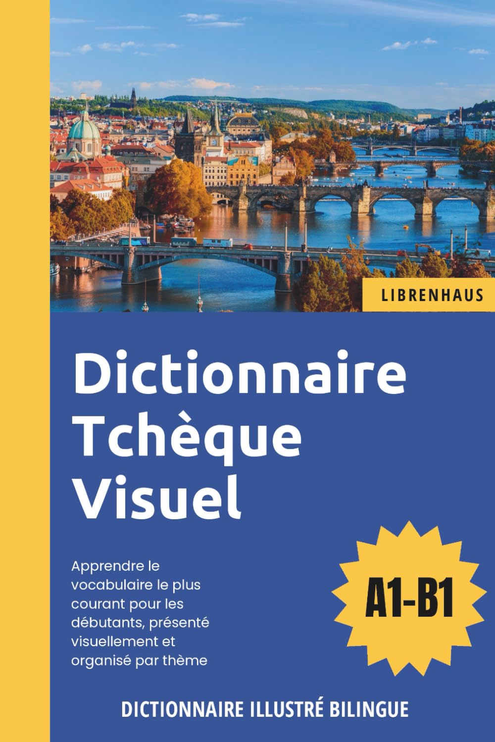 Dictionnaire Tchèque Visuel - Apprendre le vocabulaire pour les débutants organisé par thème