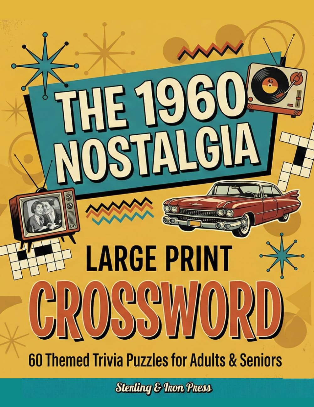 The 1960 Nostalgia Large Print Crossword: A Retro 1960s Pop Culture and History Trivia Puzzle Book for Adults and Seniors