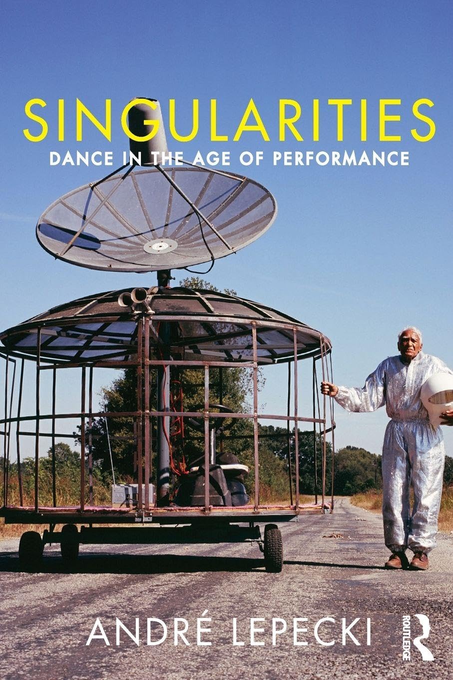 Singularities: Dance in the Age of Performance