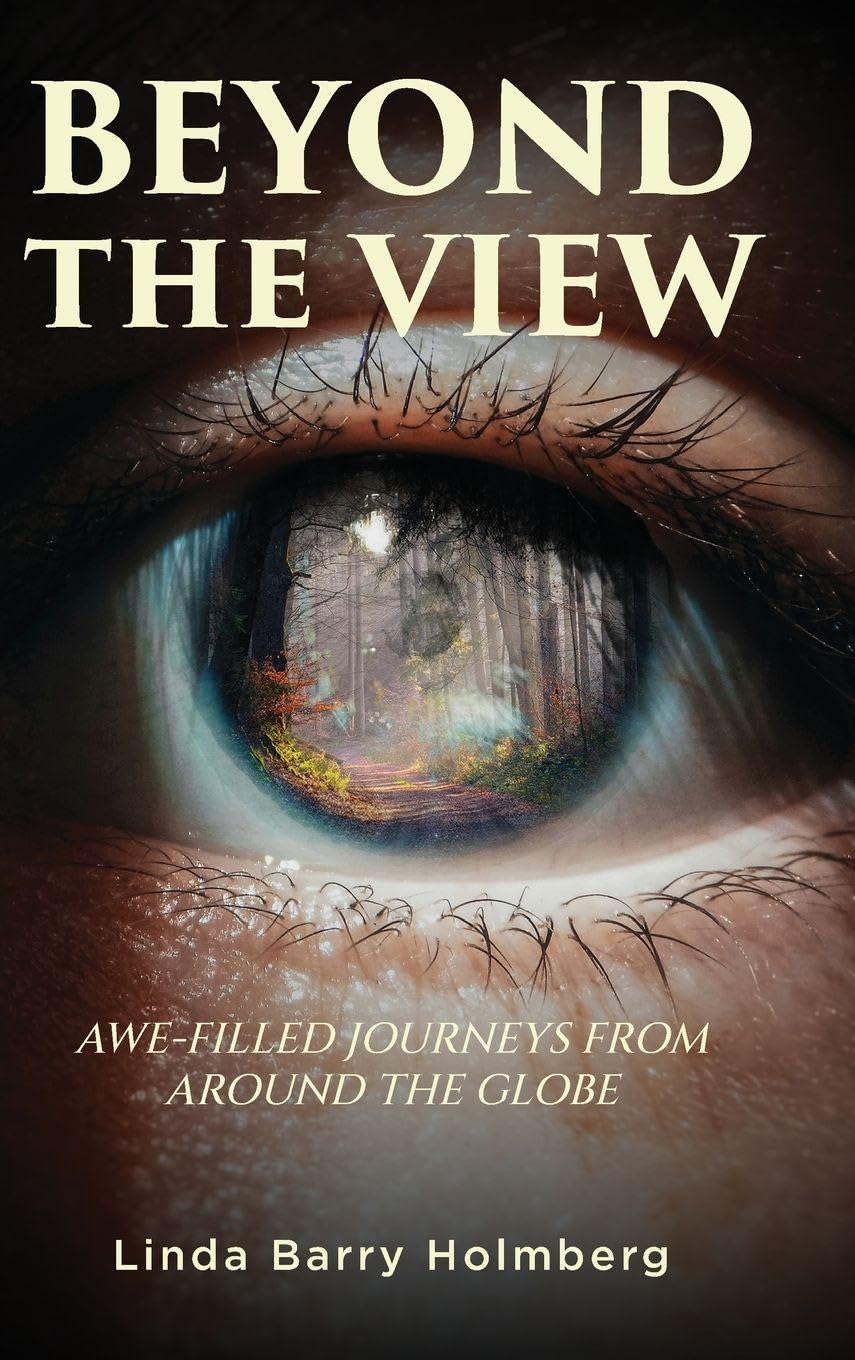 Beyond the View: Awe-Filled Journeys From Around The Globe
