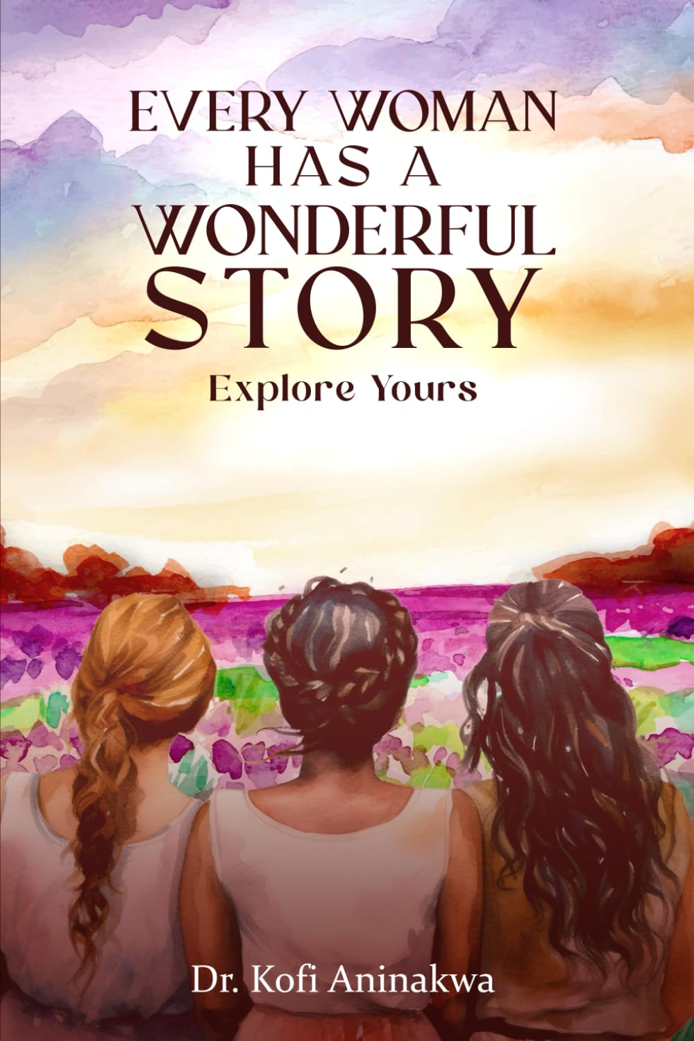 Every Woman Has a Wonderful Story Explore Yours