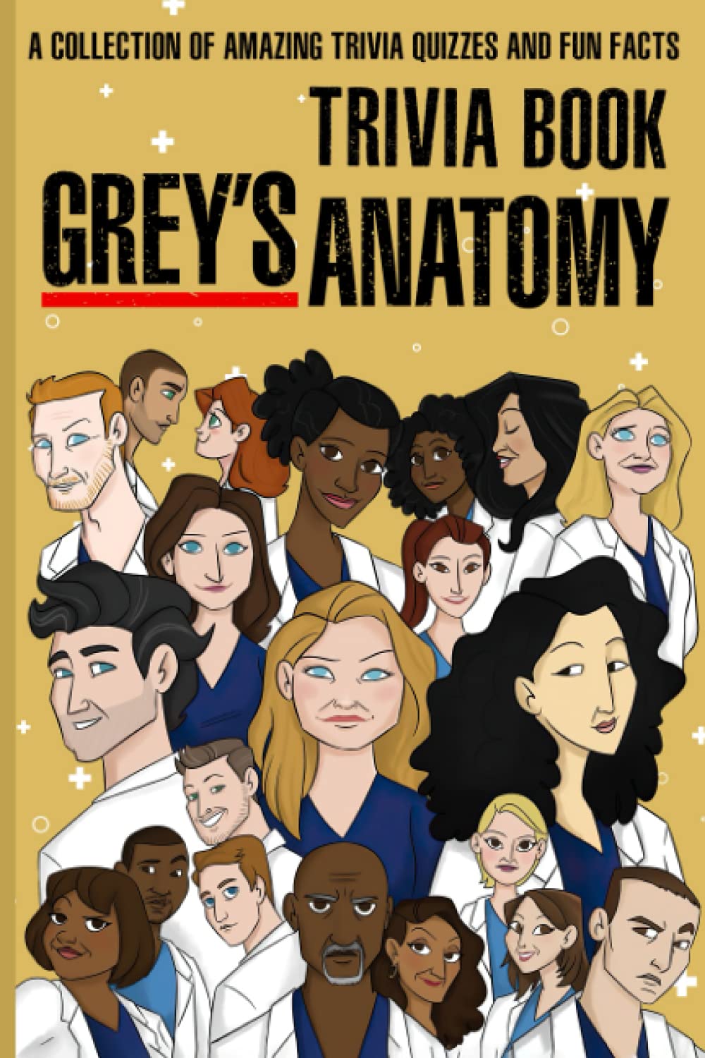 Quizzes Fun Facts Greys Anatomy Trivia Book: All You Need For Greys Anatomy Relaxation And Stress Relief