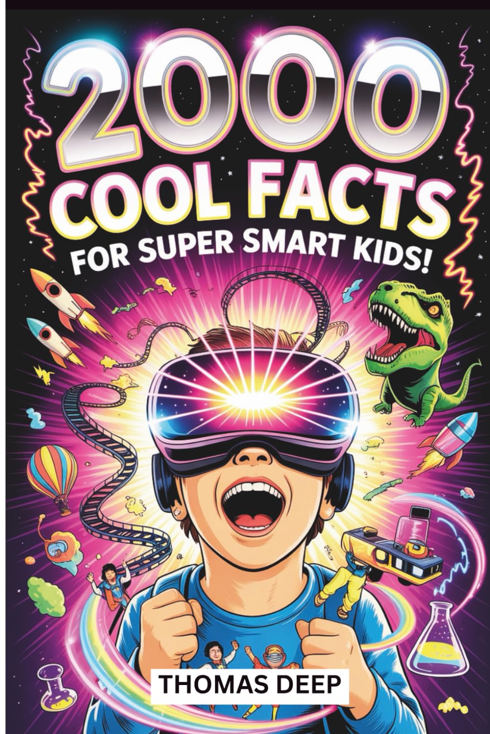 2000 Cool Facts For Super Smart Kids: The Ultimate, Mind-Blowing Encyclopedia of Science, History, Space, Animals, and Technology | A Massive ... and Weird Trivia for Kids Ages 8-12