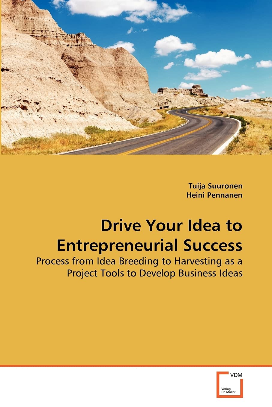 Drive Your Idea to Entrepreneurial Success: Process from Idea Breeding to Harvesting as a Project Tools to Develop Business Ideas