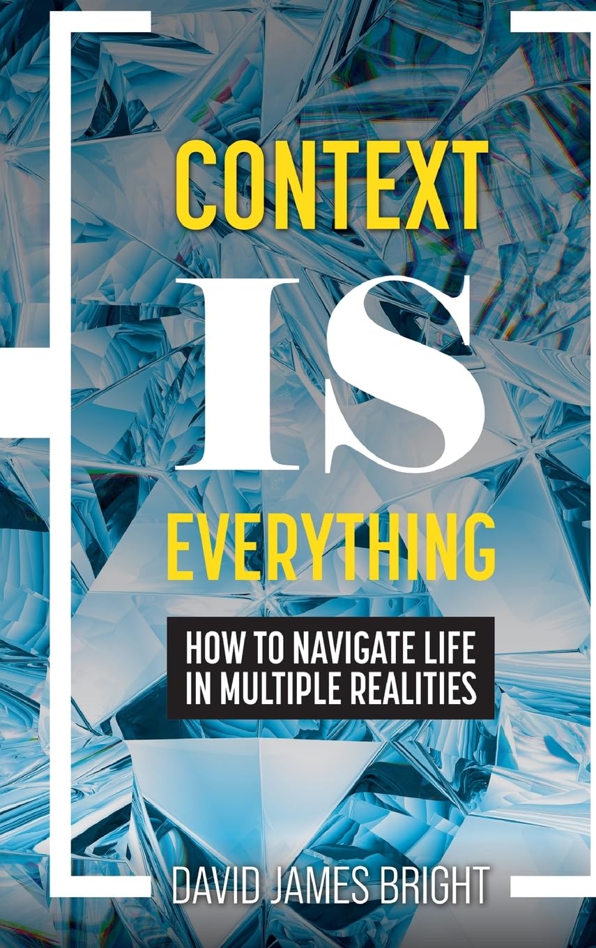 Buy Context Is Everything: How to Navigate Life in Multiple Realities — BookShops.in