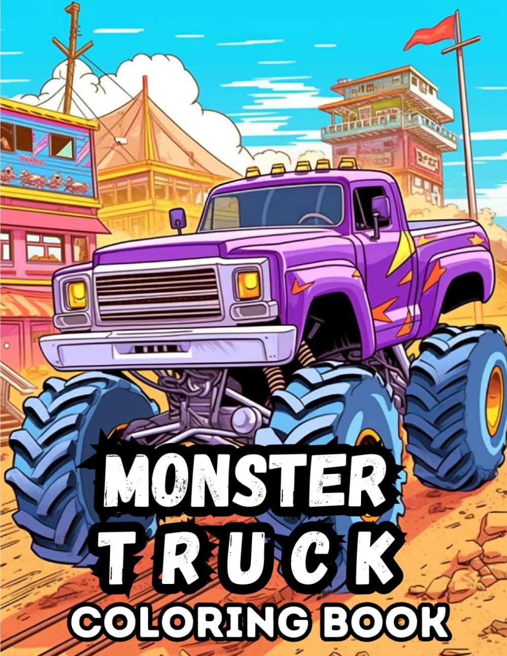 Monster Truck Coloring Book:: plus than 55 Awesome illustrations, for Boys and Men Who Love the Extreme Monster Trucks!