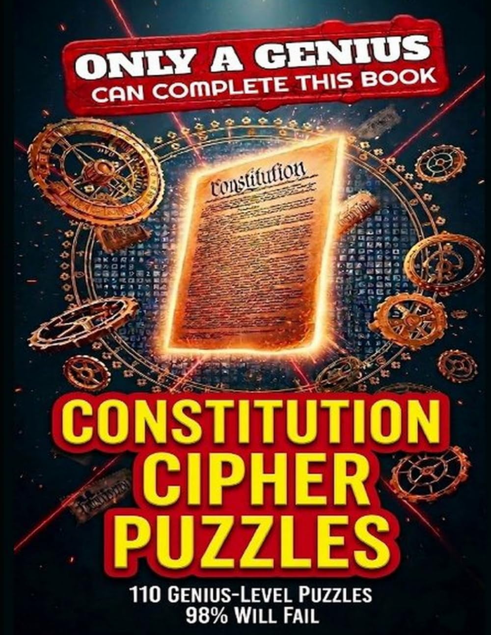 Constitution Cipher Puzzles.: 110 Extremely Difficult Crossword Clues and Word Searches About the U.S. Constitution